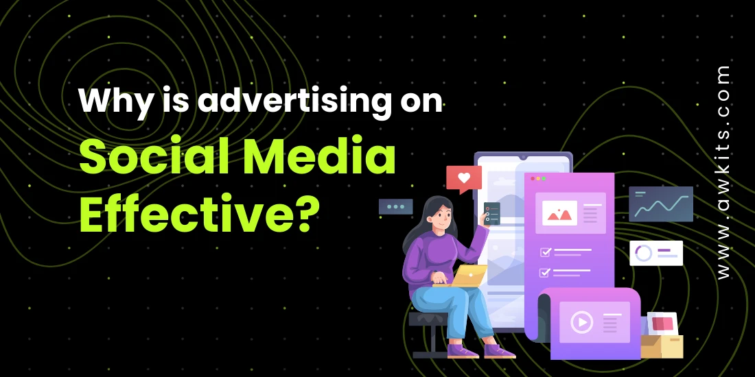 Why is advertising on social media effective